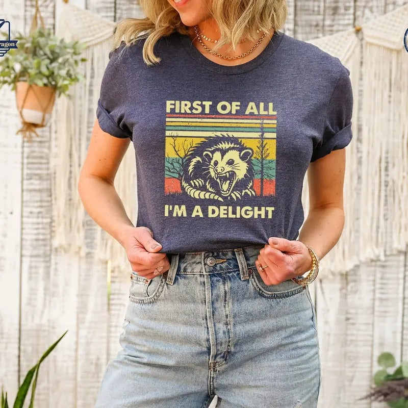 First Of All I'm A Delight Shirt, Cute Sarcastic Sweatshirt, Sarcastic Self Love Hoodie | PrintMintTees.com