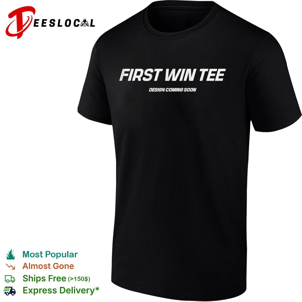 First win tee design coming soon shirt