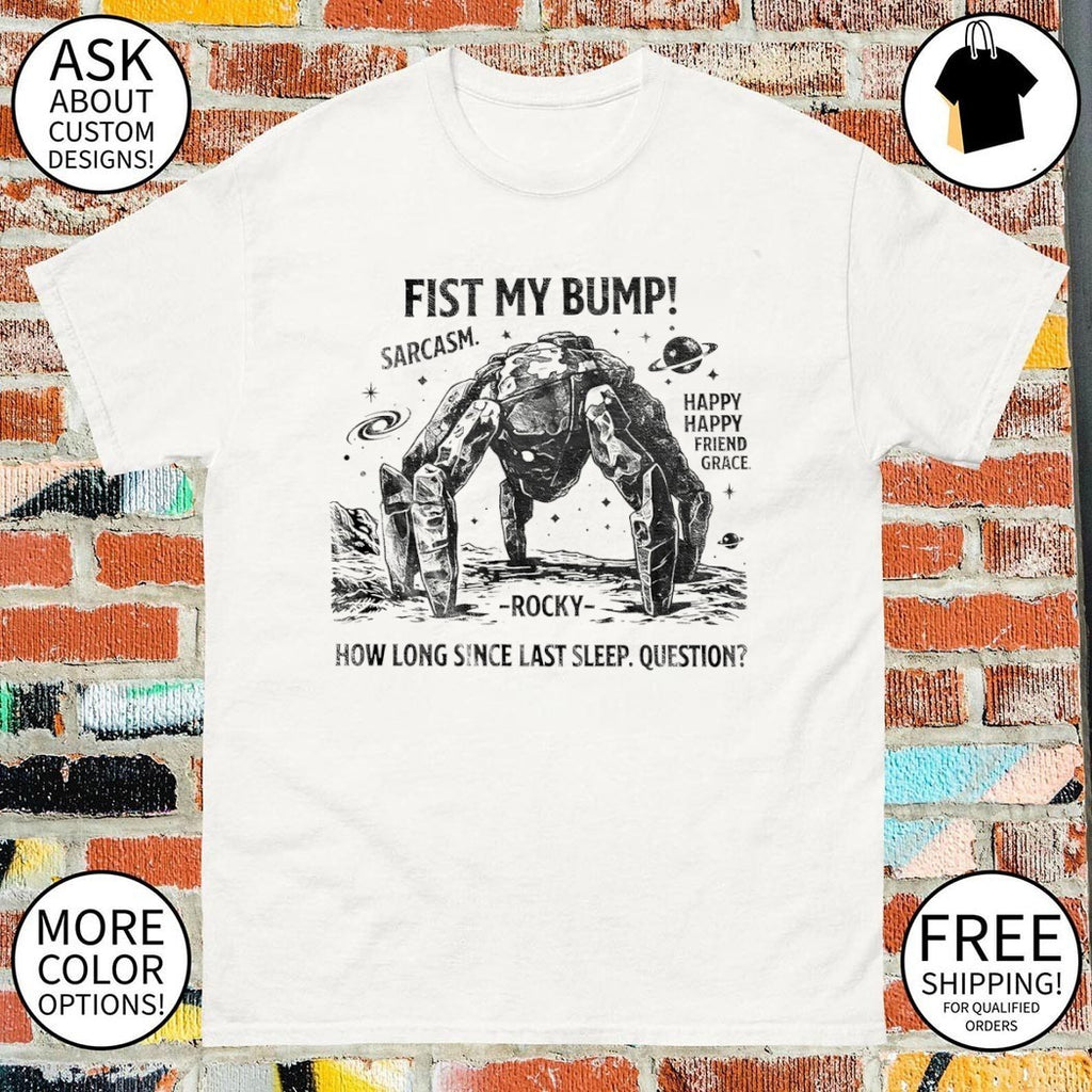 Fist my bump funny sci-fi space quote shirt