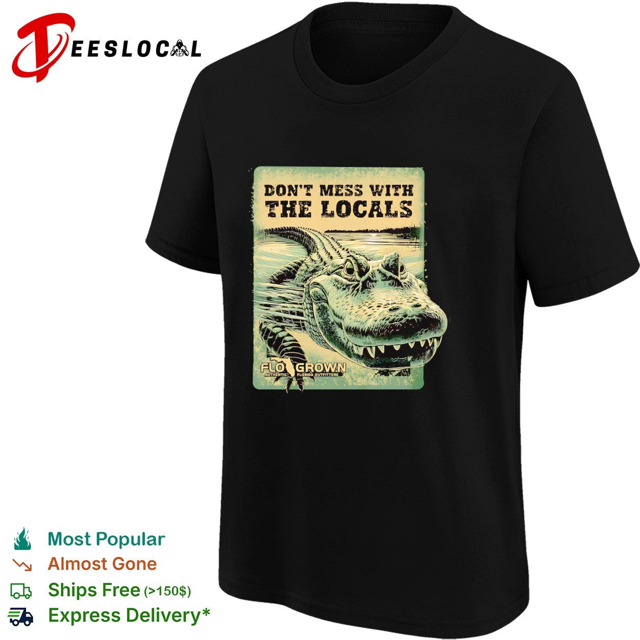 FloGrown don’t mess with the locals alligator shirt