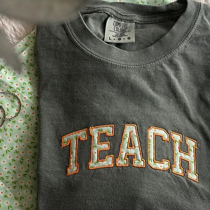 Floral Applique TEACH Tshirt Hoodie Sweatshirt | PrintMintTees.com