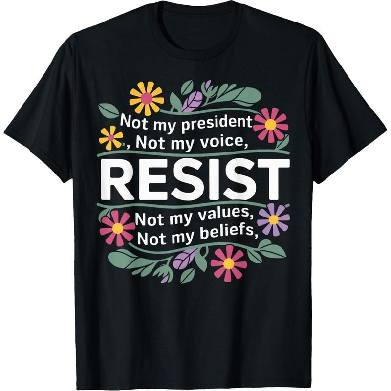 Floral Resist Not My President Anti-Trump T-Shirt Hoodie Sweatshirt | PrintMintTees.com