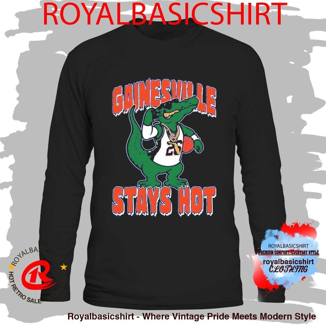 Florida Gator Gainesville Stays Hot Shirt