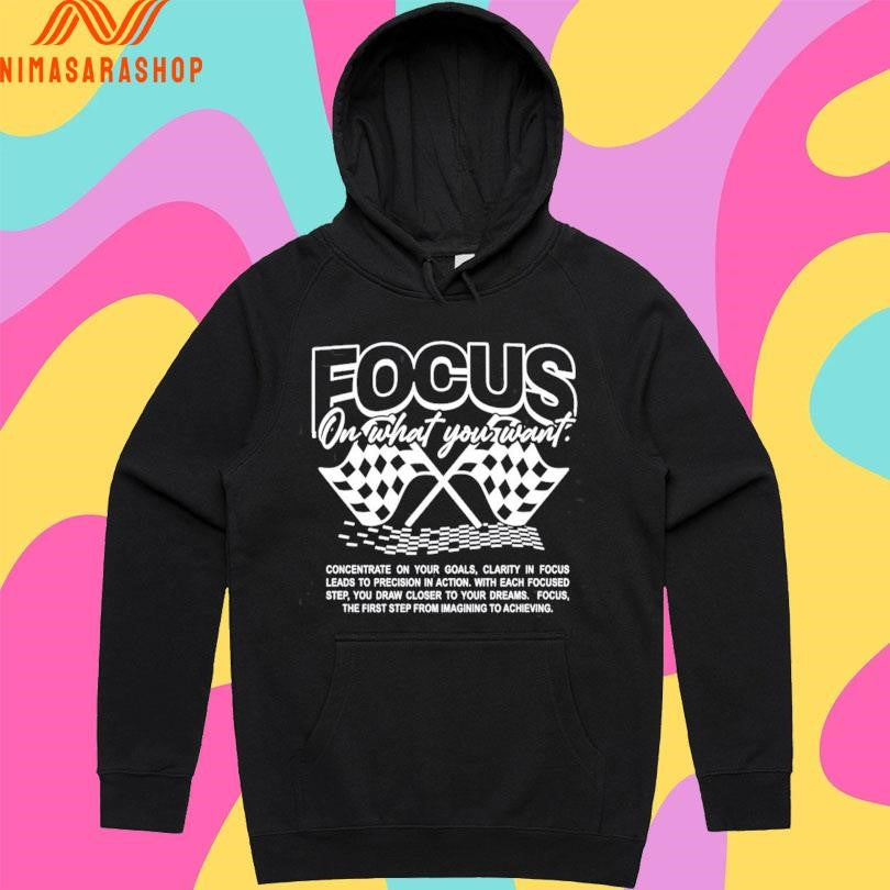 Focus On What You Want Concentrate On Your Goals Clarity In Focus Leads To Precision In Action Shirts