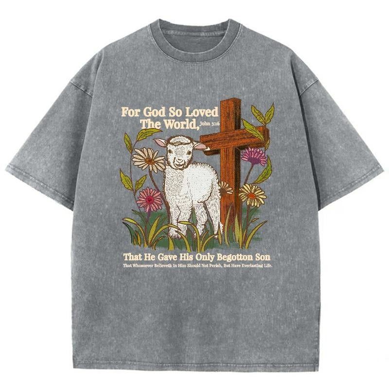 God So Loved World Washed Christian Jesus T Shirts Vintage 90s Cotton Top Womenswear Mineral Color Shirt Hoodie Sweatshirt