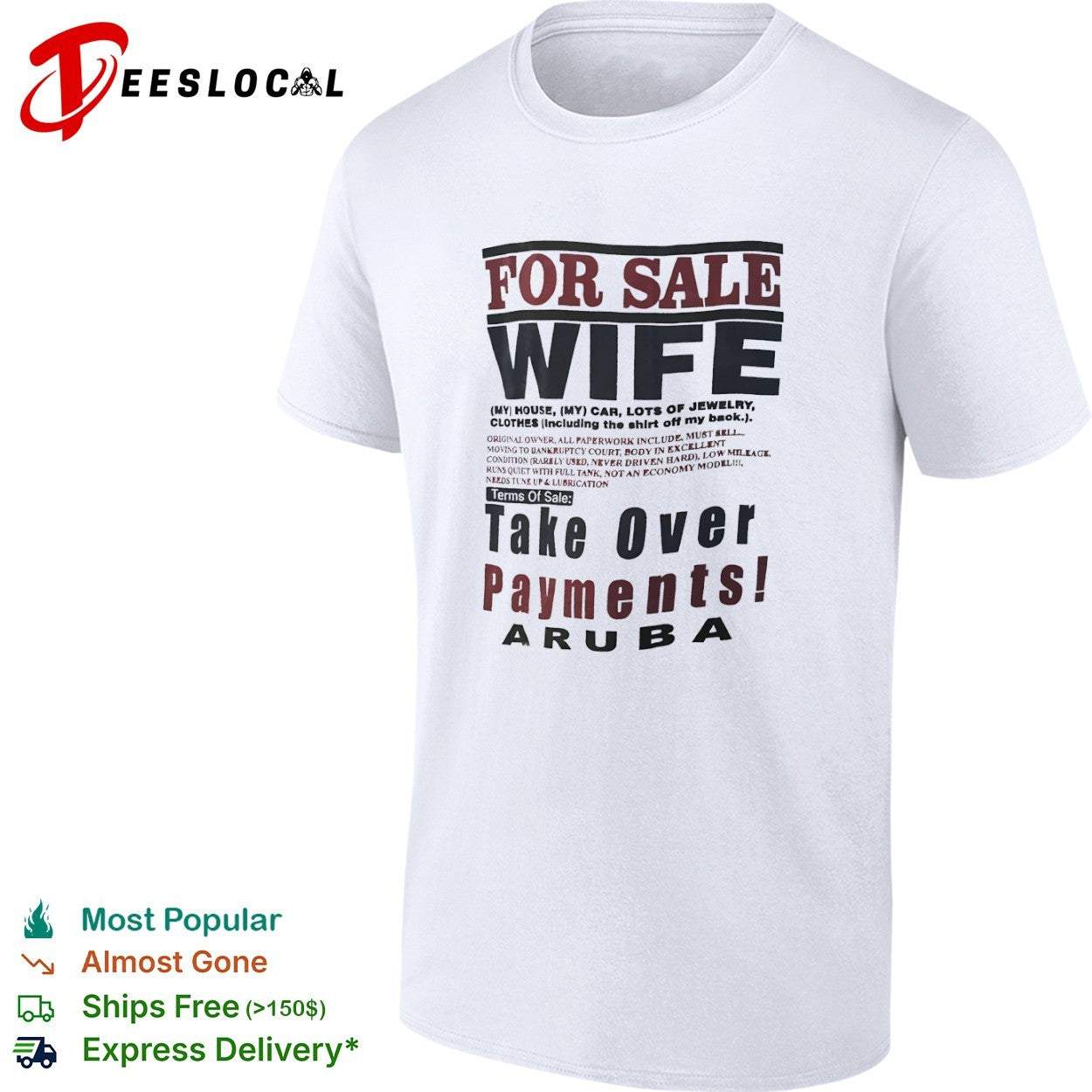 For Sale Wife My House My Car Lots of Jewelry Aruba Take Over Payments shirt