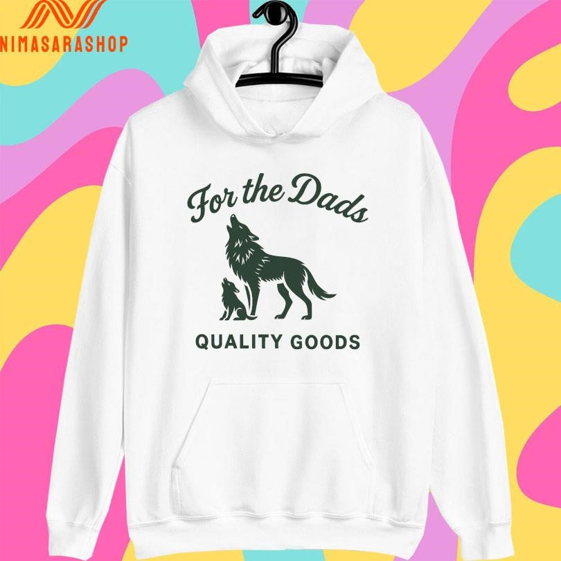 For The Dads Quality Goods Howling Wolf Shirts