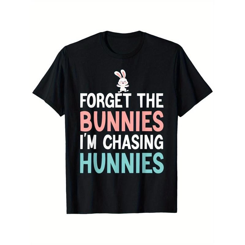 Forget The Bunnies I'm Chasing Hunnies Funny Easter T-Shirt, Unisex
