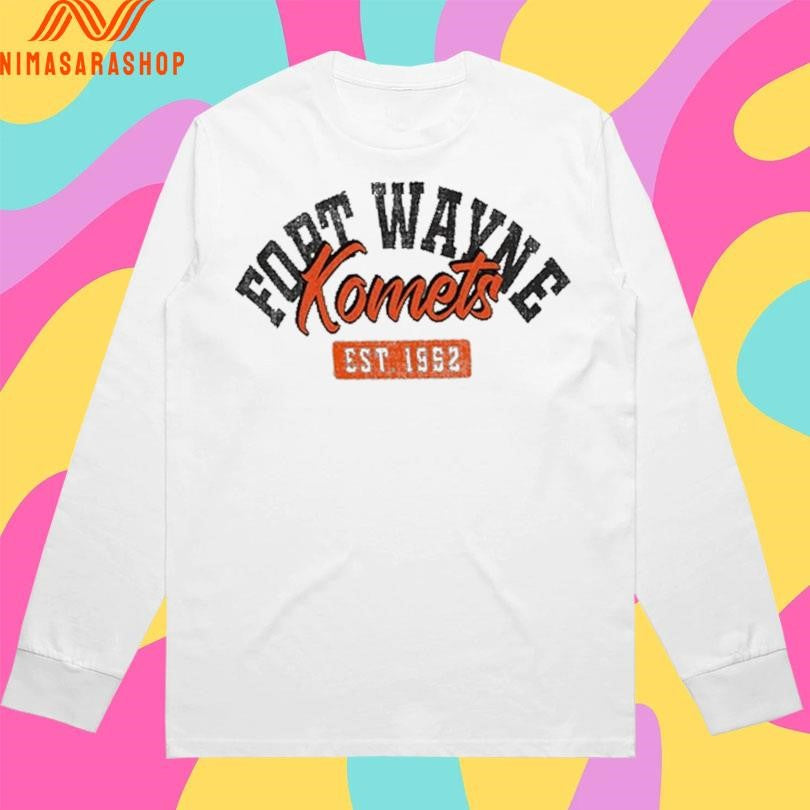 Fort Wayne Komets Est 1952 Shirts
