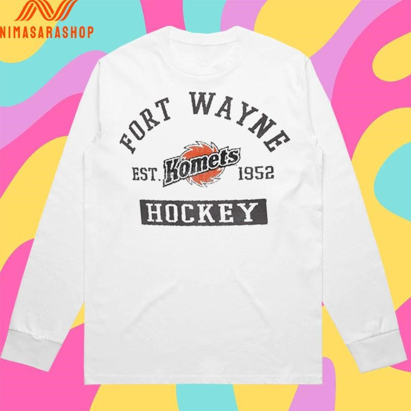 Fort Wayne Komets Hockey Est 1952 Shirts