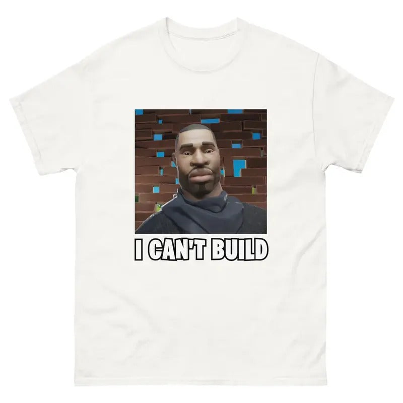 Fortnite Custom Shirt, Garner I Can't Build Unisex Tee, Funny Gamer Shirt, Fortnite Gift Idea For Gamers, Gaming Outfit,...