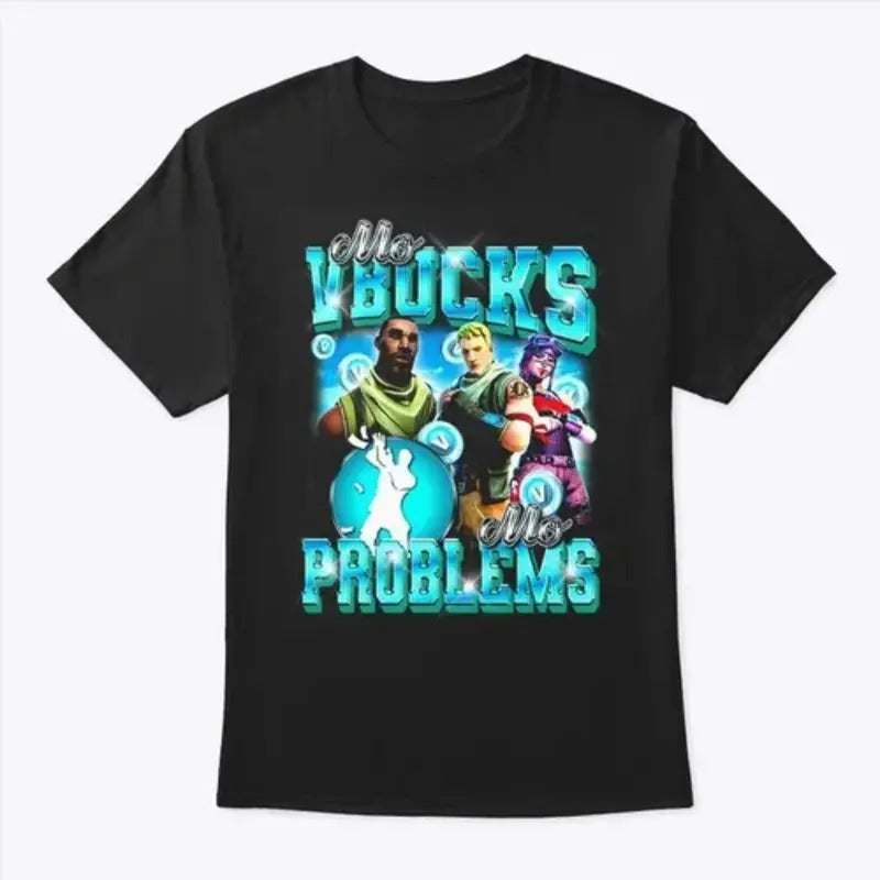 Fortnite Mo VBucks Mo Problems Shirts, Top Underwear Hoodie Sweatshirt | PrintMintTees.com