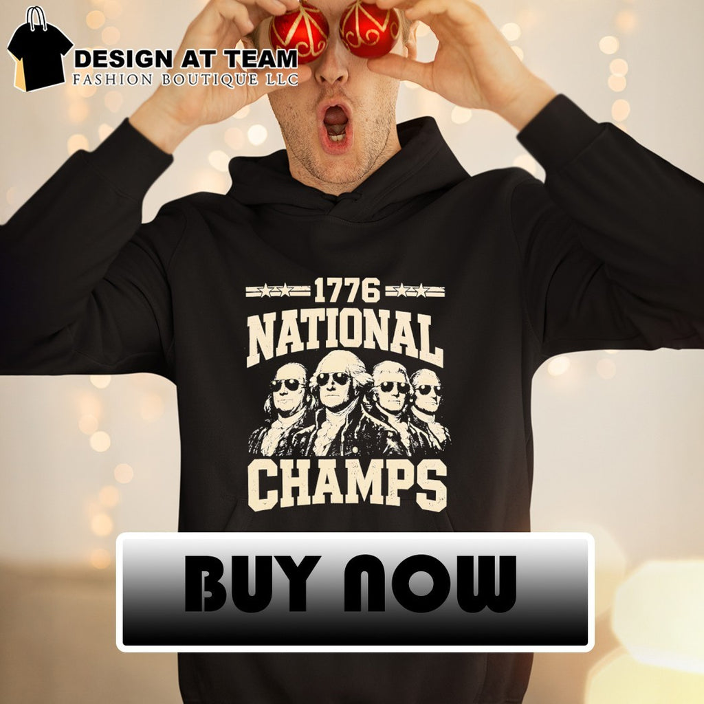Founding Fathers Benjamin Franklin George Washington Thomas Jefferson 1776 National Champs shirt