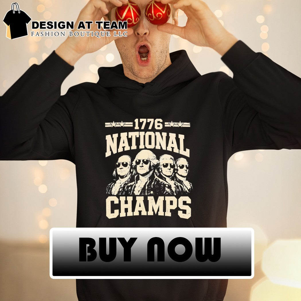 Founding Fathers Benjamin Franklin George Washington Thomas Jefferson 1776 National Champs shirt