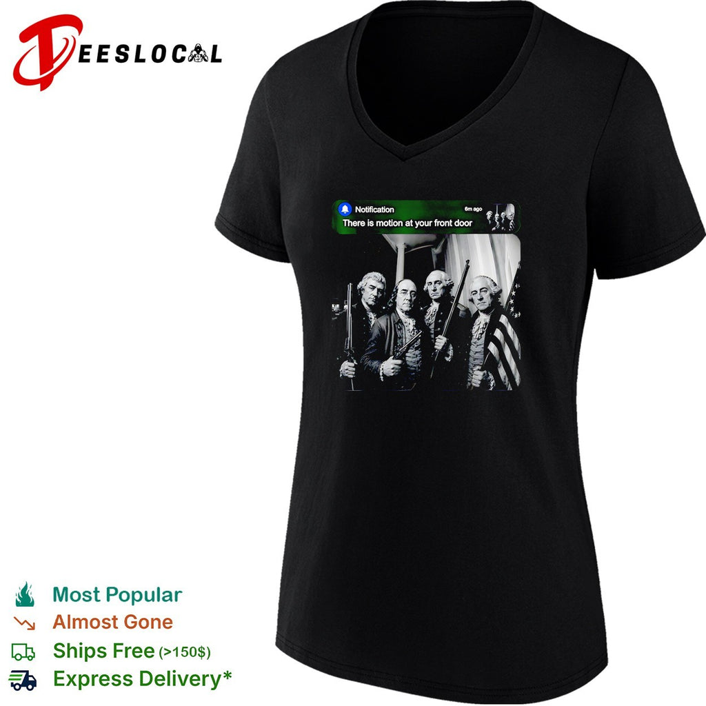 Founding Fathers alert there is motion at your front door shirt