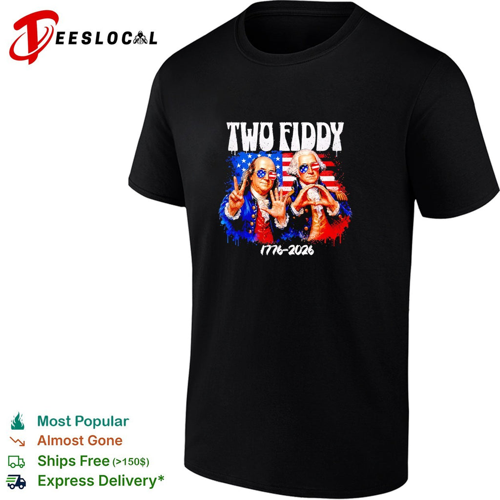 Founding fathers Two Fiddy 1776 2026 shirt