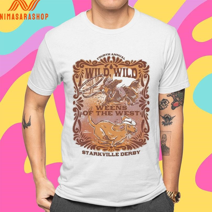 Fourth Annual Wild Wild Weens Of The West Starkville Derby Dog Shirts