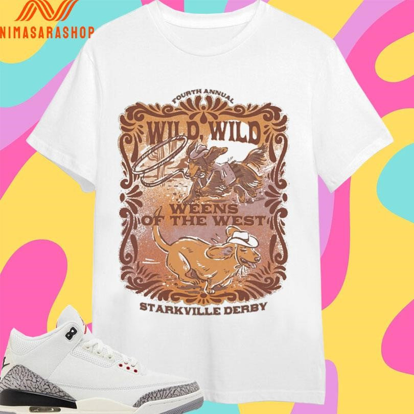 Fourth Annual Wild Wild Weens Of The West Starkville Derby Dog Shirts