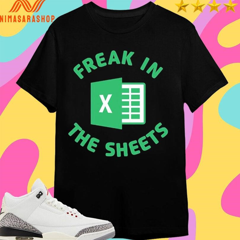 Freak In The Sheets Shirts