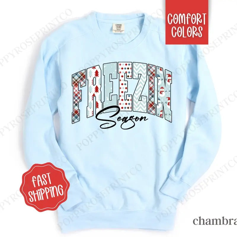 Freezin' Season Sweatshirt Comfort Colors, Cute Winter Crewneck, Trendy Winter Women's Sweater Shirt Hoodie