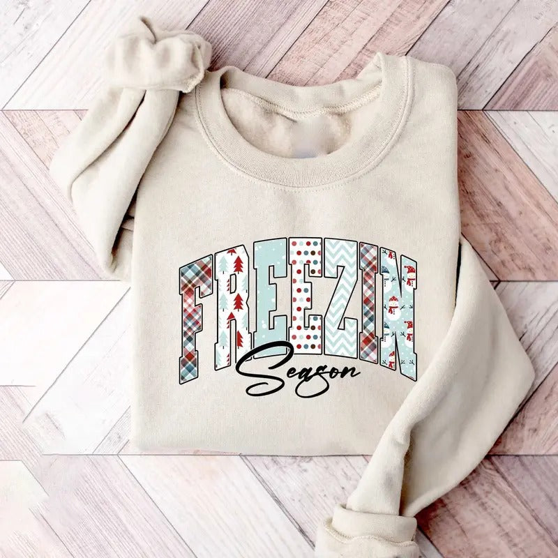 Freezin Season Sweatshirt, Winter Sweatshirt, Cozy Season Sweatshirt, Freezing Season Sweatshirt, Winter Holiday Gift...