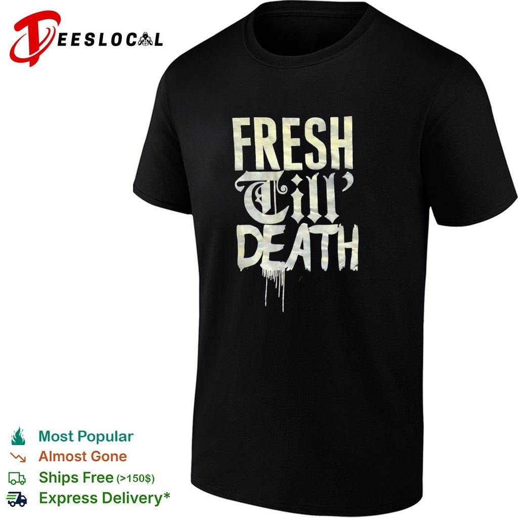 Fresh ‘Til Death Old English shirt