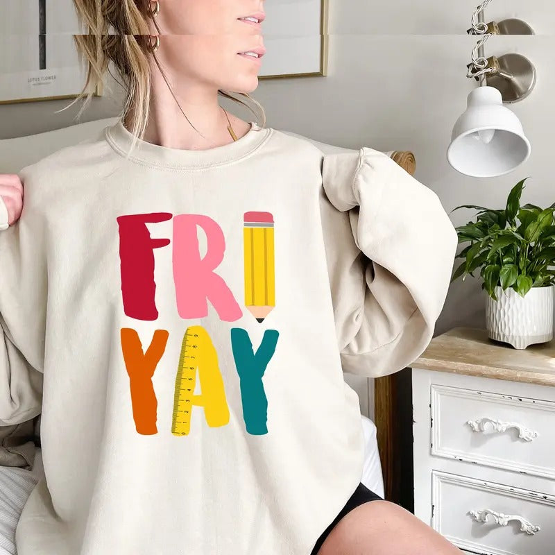 Fri Yay Teacher Sweatshirt Funny Teacher Sweatshirt Friyay Sweatshirt Teacher Sweatshirt Weekend Sweatshirt Cute Teacher...