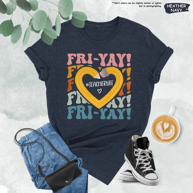 Fri-yay Shirt Happy Friyay Shirt Teacher Life Shirt Funny Teacher Shirt Friday Weekend Shirt Teacher Appreciation Teacher...