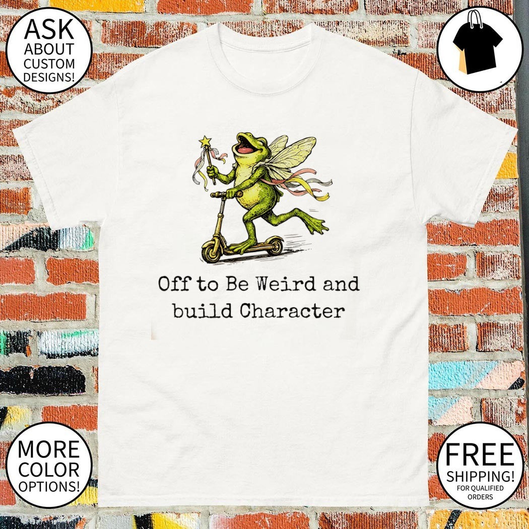 Frog fairy scooter Off to Be Weird and build Character shirt