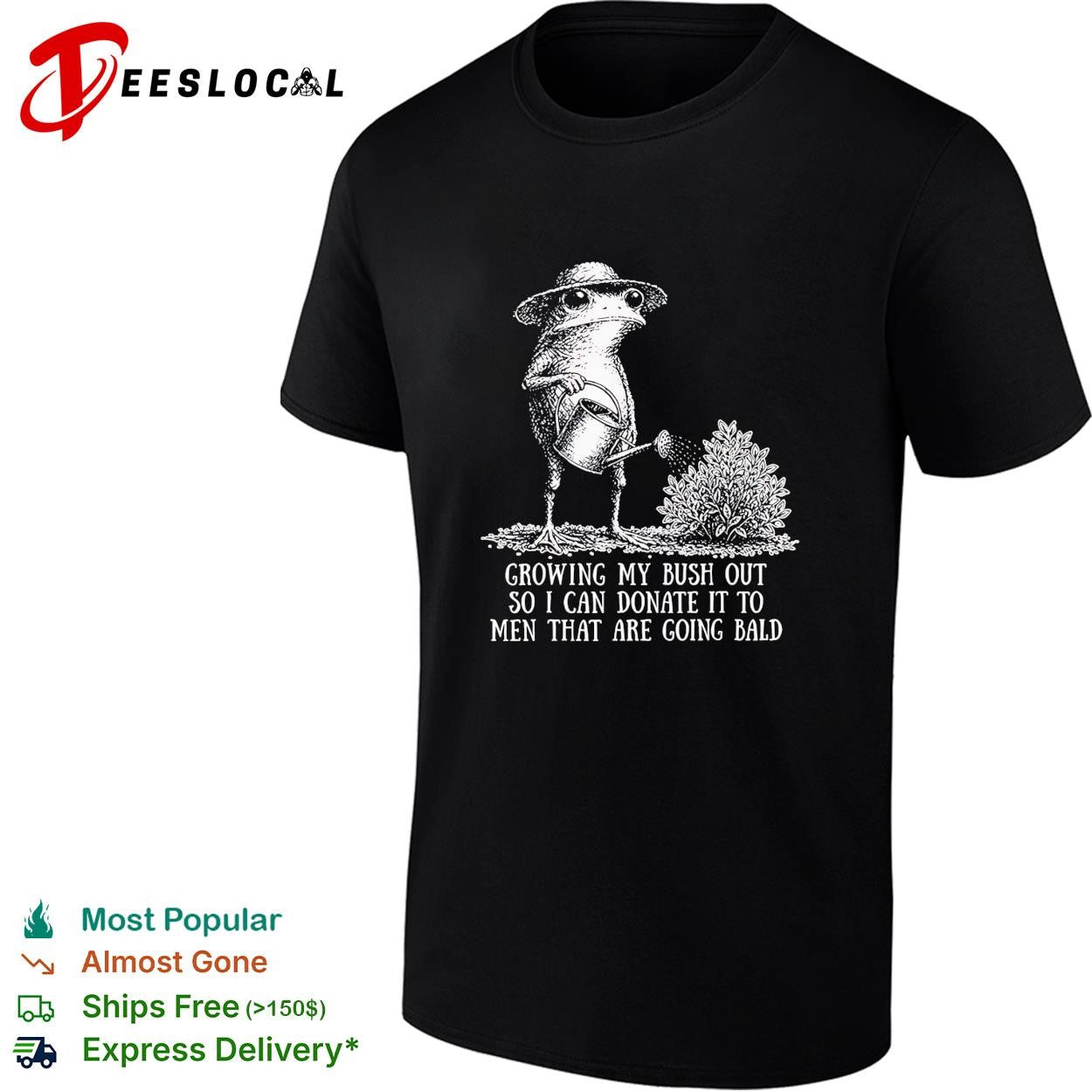 Frog growing my bush out so i can donate it to men that are going bald watering plant shirt
