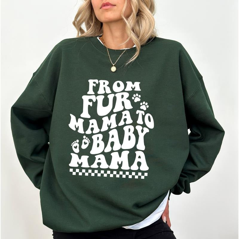 Fur Mama Baby Mama Expecting Mom Baby Announcement Long Sleeved New Mom Shirt Hoodie Sweatshirt