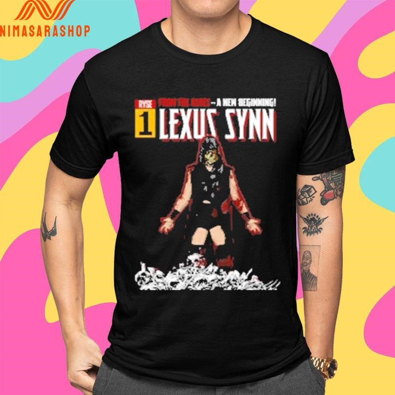 From The Ashes A New Beginning Lexus Synn Shirts