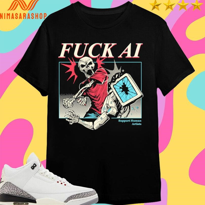 Fuck Ai Support Human Artists Do Your Part Skeleton Shirts