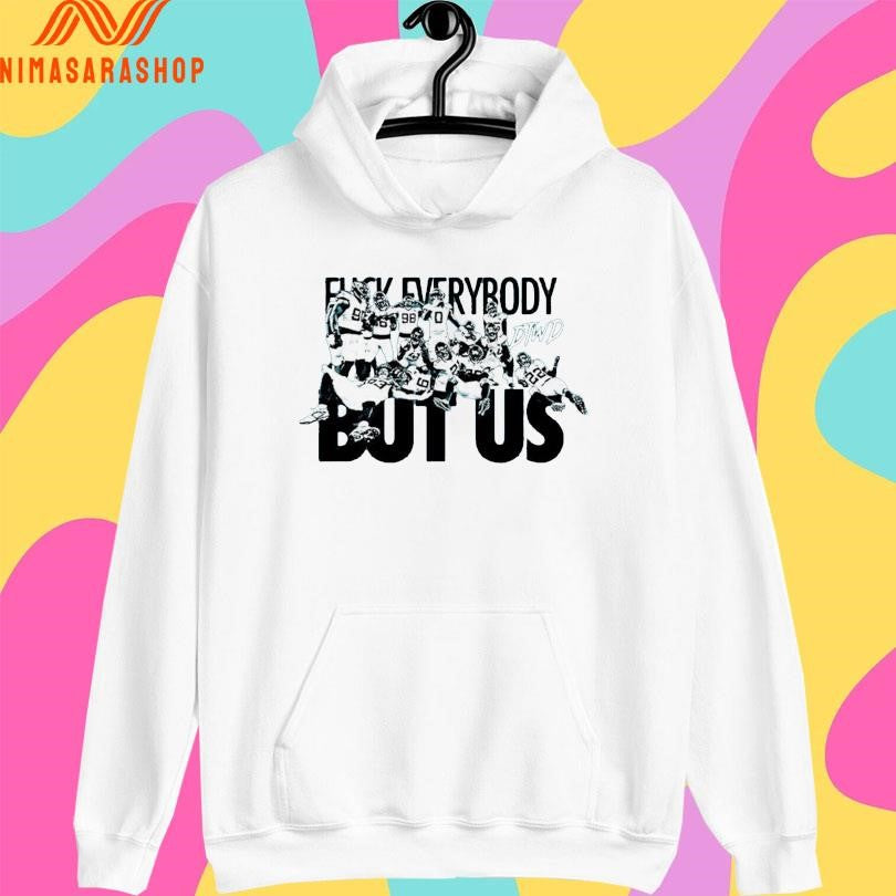 Fuck Everybody But Us DTWD Shirts