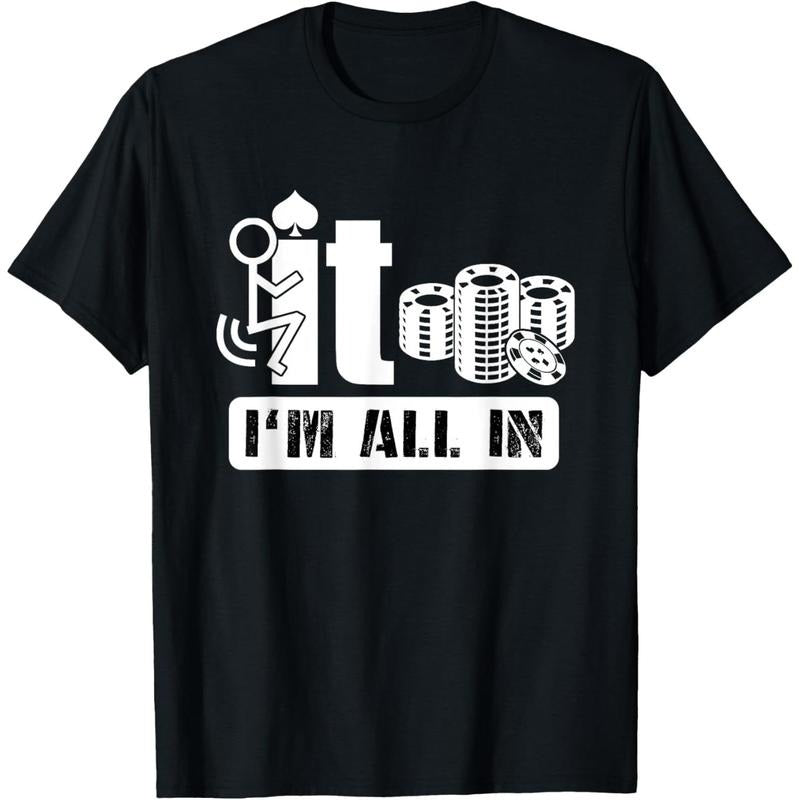 Fuck It I'm All In Casino Poker Chips Funny Card Player Gift T-Shirt made in usa Hoodie Sweatshirt | PrintMintTees.com