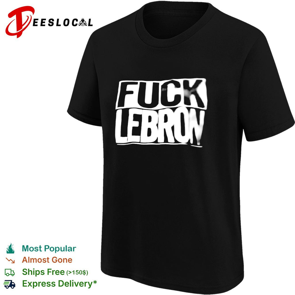 Fuck LeBron shirt