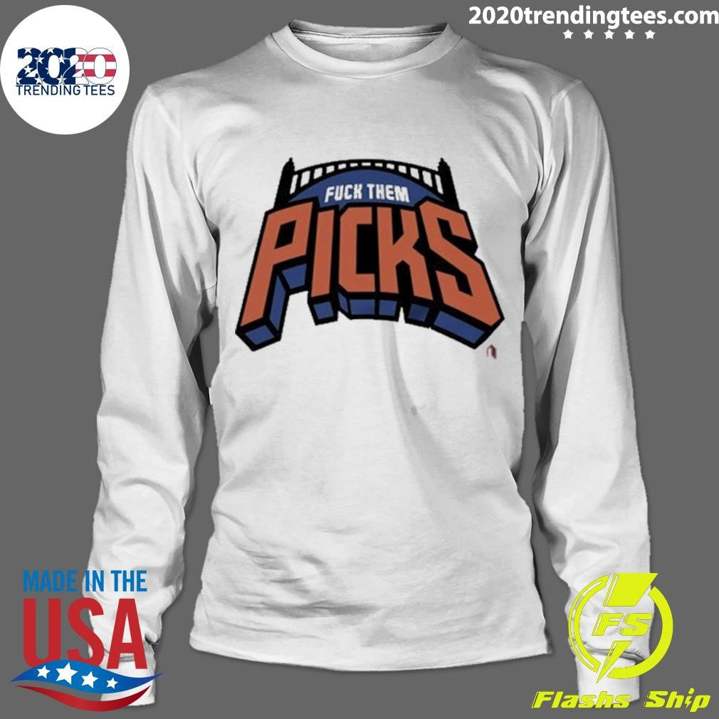 Fuck Them Picks New York Knicks Basketball Shirt