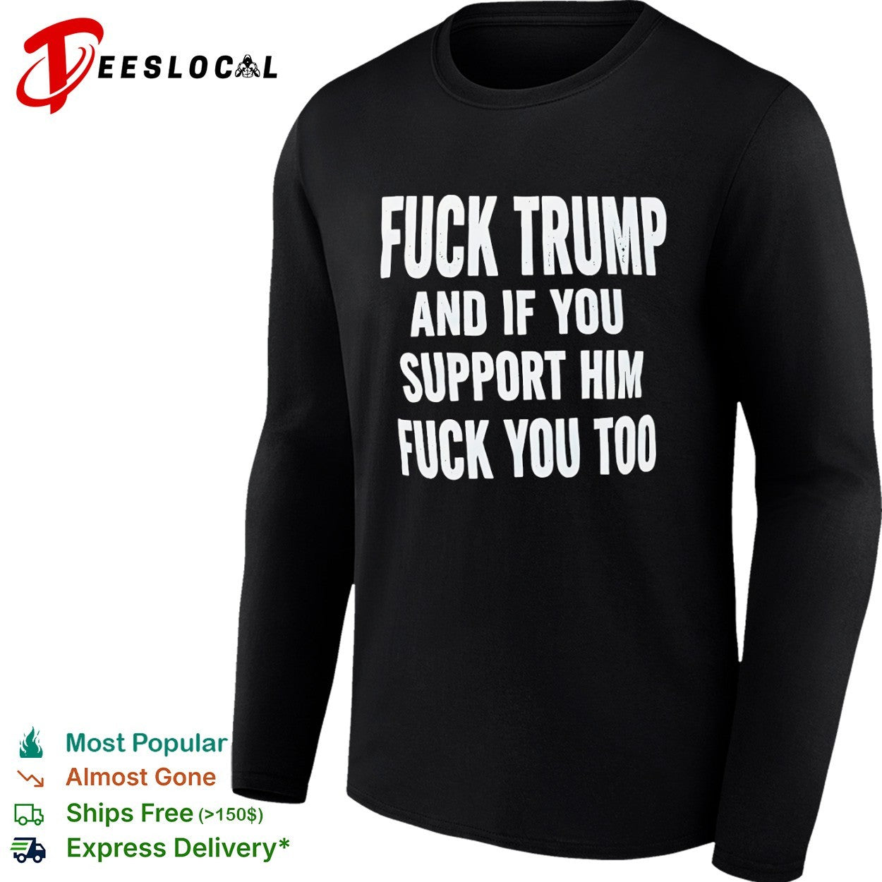 Fuck Trump and if you support him fuck you too political protest statement shirt