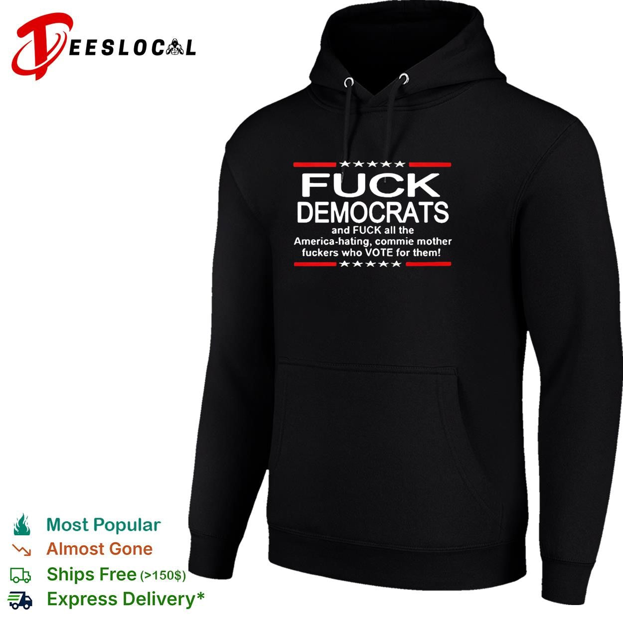 Fuck democrats and fuck all the commie mother fuckers shirt