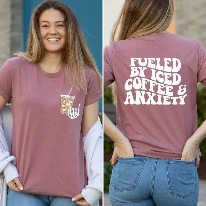Fueled By Iced Coffee And Anxiety Shirt Iced Coffee And Anxiety T-shirt Trendy Anxiety Tee Funny Anxiety Shirt Iced...
