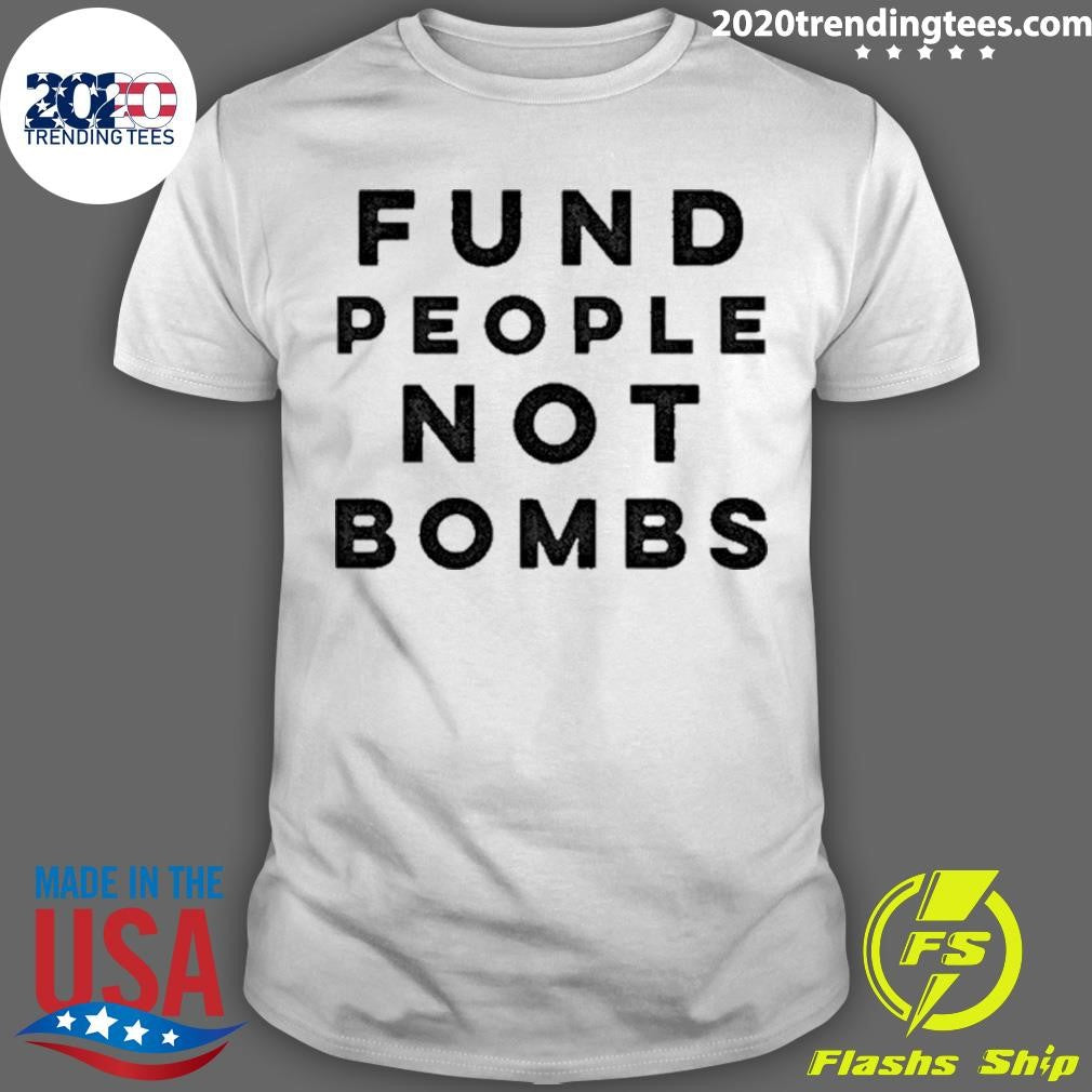 Fund People Not Bombs Shirt