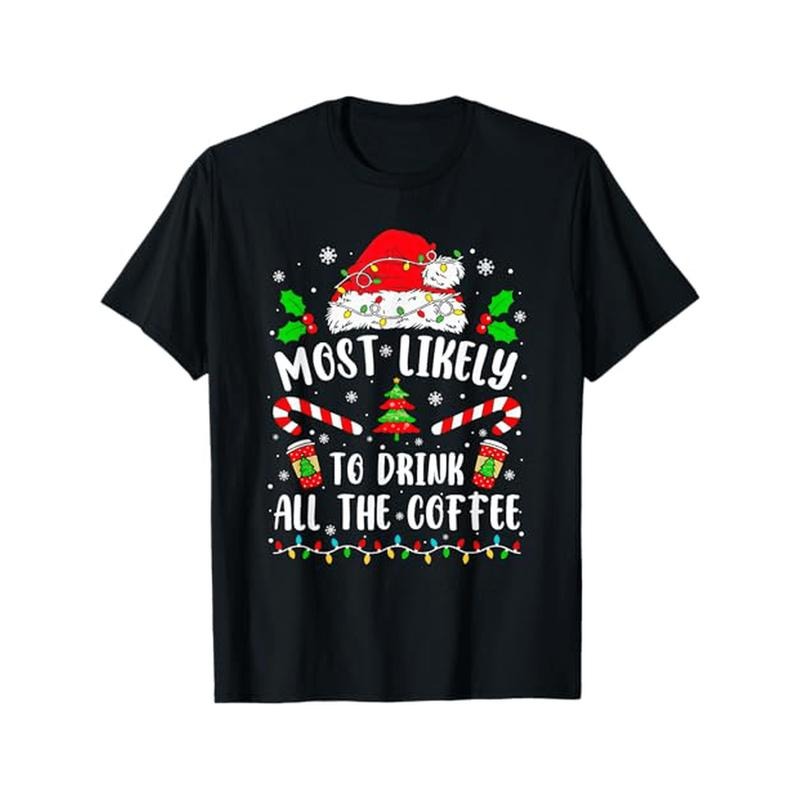 Funny 'Most Likely to Drink All The Coffee' Family Christmas T-Shirt - 100% Cotton,, Sizes S-3XL, Black made in usa...