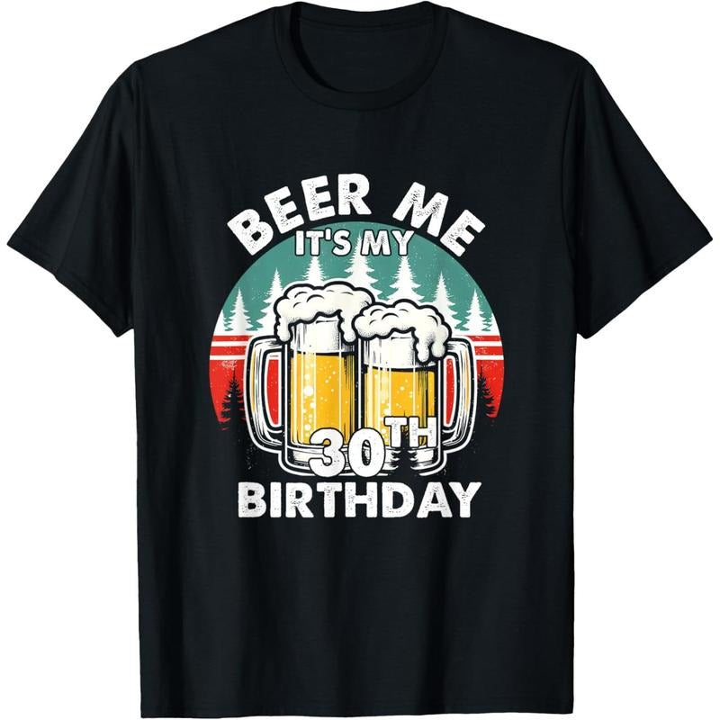 Funny 30 Years Old Beer Me It's My 30th Birthday Drinking T-Shirt made in usa Hoodie Sweatshirt | PrintMintTees.com