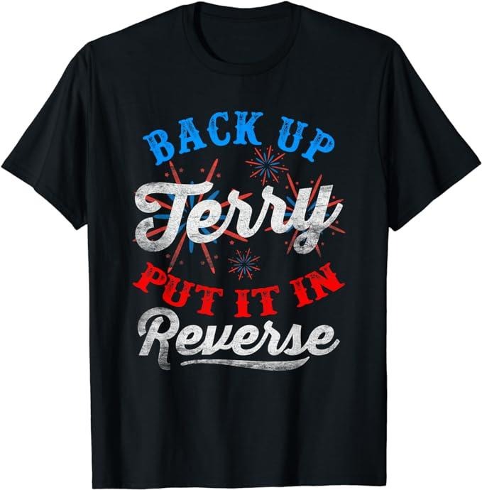 Funny 4th July Shirts Back Up Terry Put Reverse Firework Funny 4th July Cotton Casual Menswear T-Shirts, Hoodie, Sweatshirt