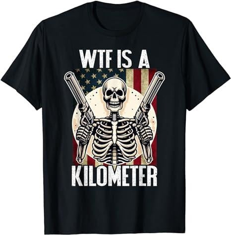 Funny 4th July Shirts WTF Is Kilometer July 4th Skeleton Funny Cringey USA Meme Menswear Top Casual Cotton Basic T-Shirts, Hoodie, Sweatshirt