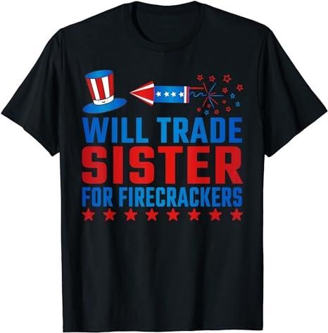 Funny 4th July Shirts Will Trade Sister Firecrackers Funny 4th July Menswear Top Casual Cotton Shirt Hoodie Sweatshirt