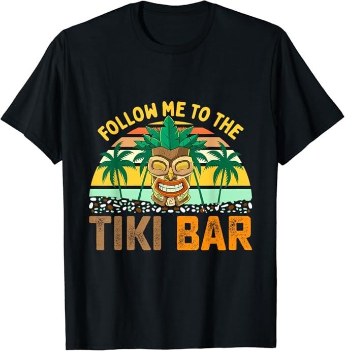 Funny Bar Shirts, Follow Me to the Tiki Bar Funny Hawaiian Party Men Women T-Shirt Menswear Top