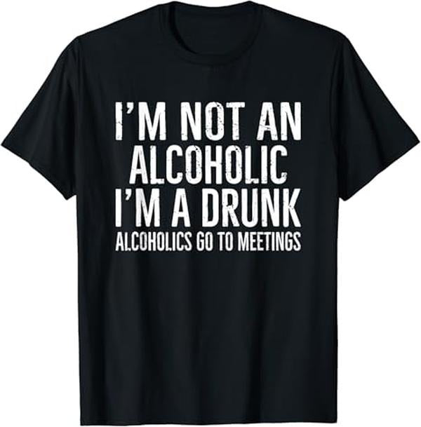Funny Bar Shirts, I'm Not An Alcoholic I'm A Drunk Funny Drinking Bar Hopping T-Shirt Menswear Top