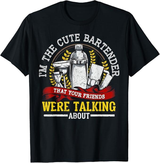 Funny Bar Shirts I'M Cute Bartender Mixologist Bartending Bar Menswear Top Funny Shirts Night Out Casual Classic Shirt Hoodie Sweatshirt