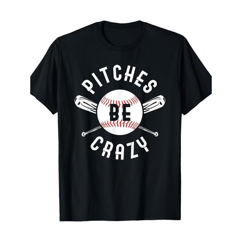 Funny Baseball Bat Pitches Be Crazy 100% Cotton T-shirt made in usa Hoodie Sweatshirt | PrintMintTees.com